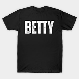 Betty Name Gift Birthday Holiday Anniversary T-Shirt